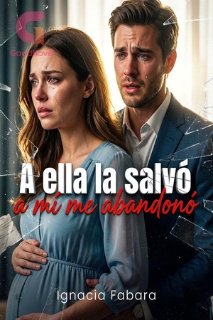 A ella la salvó, a mí me abandonó