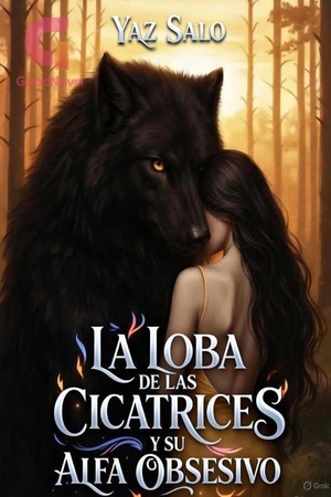 LA LOBA DE LAS CICATRICES Y SU ALFA OBSESIVO