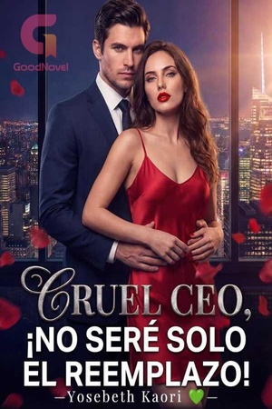 CRUEL CEO, ¡NO SERÉ SOLO EL REEMPLAZO!
