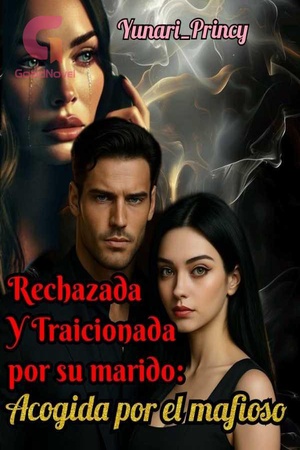 Rechazada, Traicionada por su marido, Acogida por el mafioso