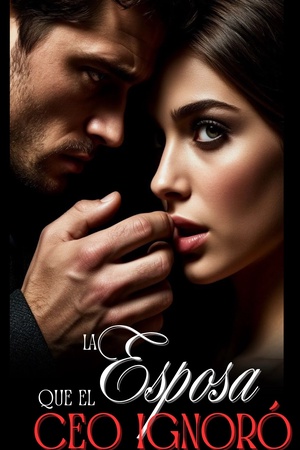 La esposa que el CEO ignoró (Clara y Ethan)