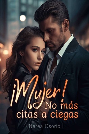 ¡Mujer, no más citas a ciegas!