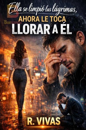 Ella se limpió las lágrimas, ahora le toca llorar a él.