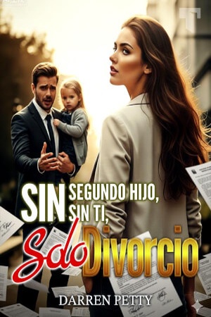 Sin Segundo Hijo, Sin Ti, Solo Divorcio