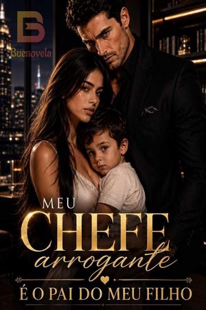 Meu chefe arrogante é o  pai do meu filho