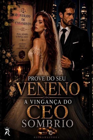 PROVE DO SEU VENENO - A vingança do CEO sombrio