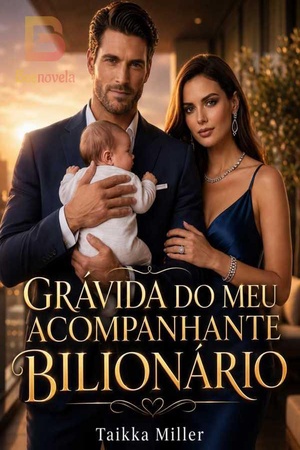 Grávida do meu acompanhante bilionário