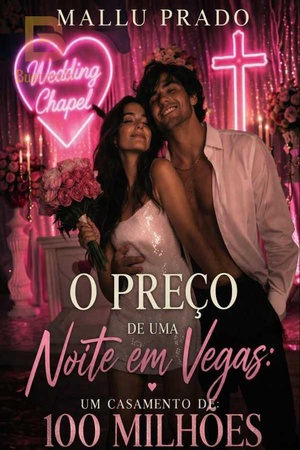 O Preço de Uma Noite em Vegas: UM CASAMENTO DE 100 MILHÕES