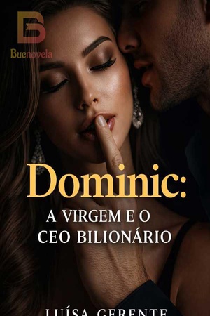 Dominic: A virgem e o CEO Bilionário