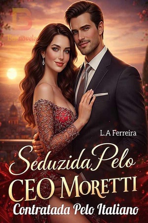 Seduzida pelo CEO Moretti Contratada Pelo Italiano