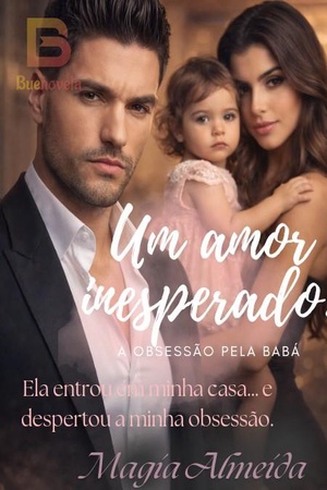 Um amor inesperado: a obsessão pela babá