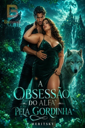 A Obsessão do Alfa pela Gordinha