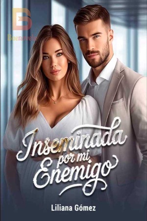 Inseminada por mi enemigo
