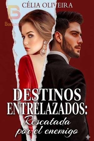 Destinos entrelazados: Rescatada por el enemigo