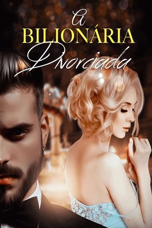 A Bilionária Divorciada