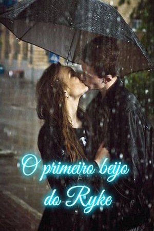 O primeiro beijo do Ryke