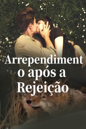 Arrependimento após a Rejeição