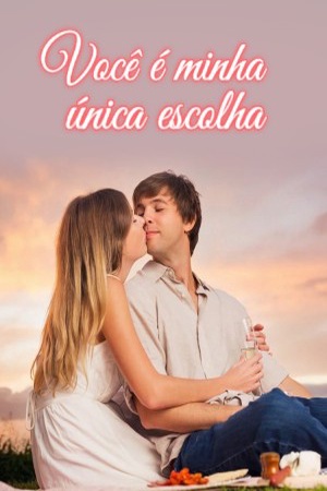 Você é minha única escolha