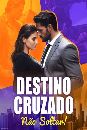 Destino Cruzado, Não Soltar!