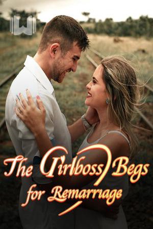 The Girlboss Begs for Remarriage