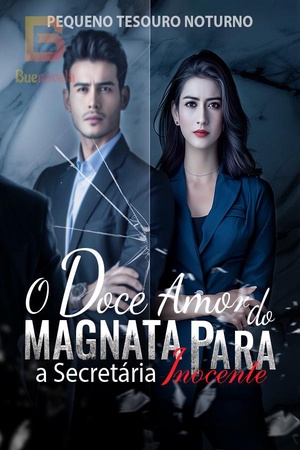 O Doce Amor do Magnata para a Secretária Inocente