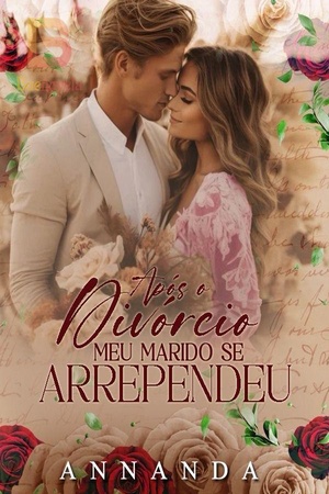 Após o Divorcio Meu Marido Se Arrependeu