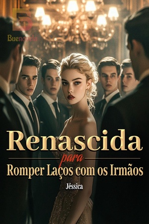 Renascida para Romper Laços com os Irmãos