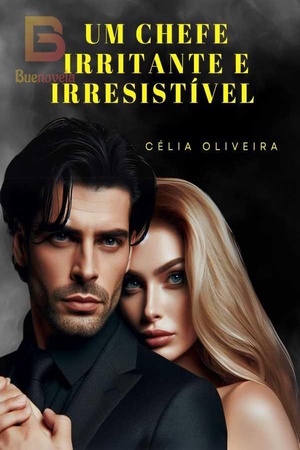 Um chefe irritante e irresistível (Celia Oliveira)