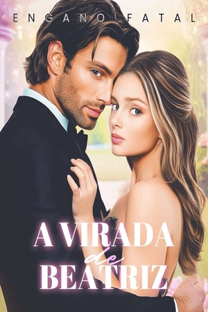 Engano Fatal: A Virada de Beatriz