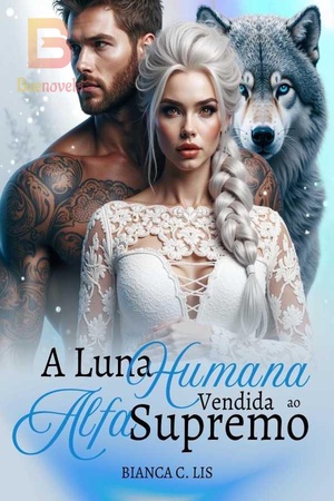 A LUNA HUMANA VENDIDA AO ALFA SUPREMO