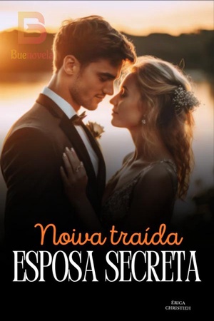Noiva traída, esposa secreta