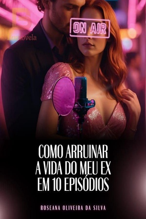 Como arruinar a vida do meu ex em 10 episódios