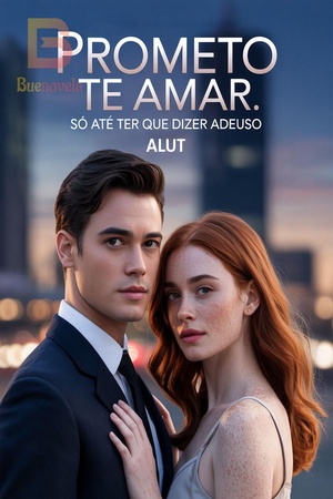 Prometo te amar. Só até ter que dizer adeus