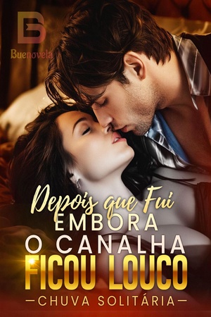 Depois que Fui Embora, o Canalha Ficou Louco