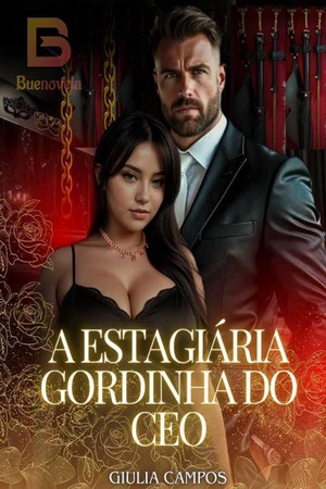 A Estagiária Gordinha do CEO