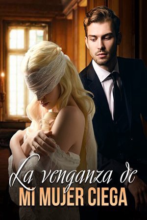 La venganza de mi mujer ciega